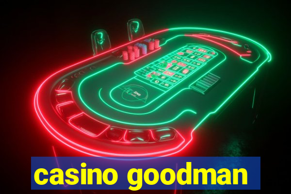 casino goodman