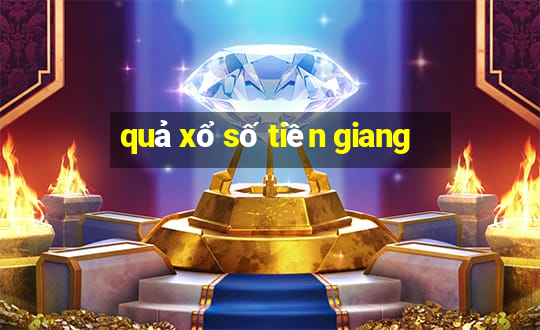 quả xổ số tiền giang