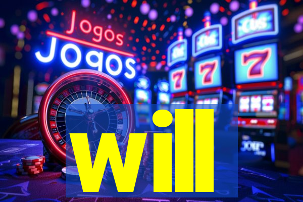 will