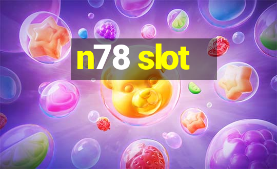 n78 slot