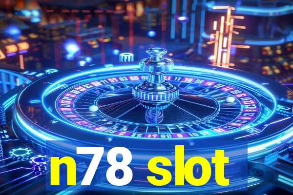 n78 slot