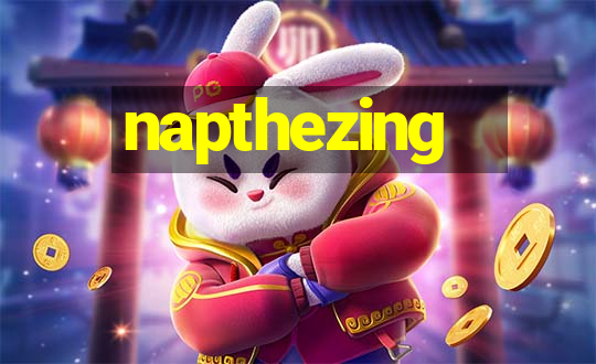 napthezing