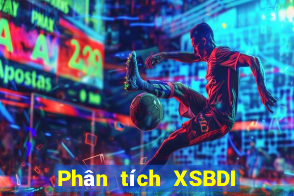 Phân tích XSBDI ngày 17