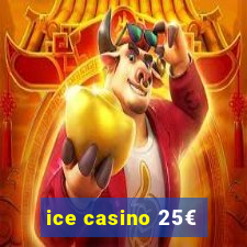 ice casino 25€