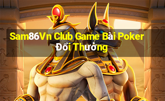 Sam86Vn Club Game Bài Poker Đổi Thưởng