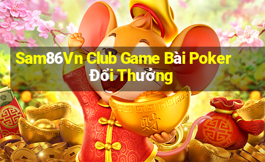 Sam86Vn Club Game Bài Poker Đổi Thưởng