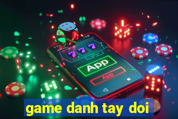 game danh tay doi