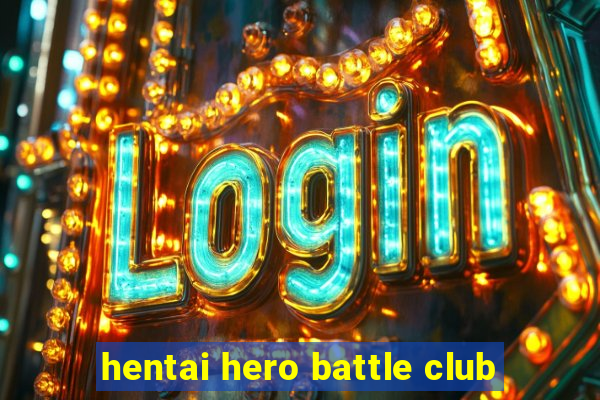 hentai hero battle club