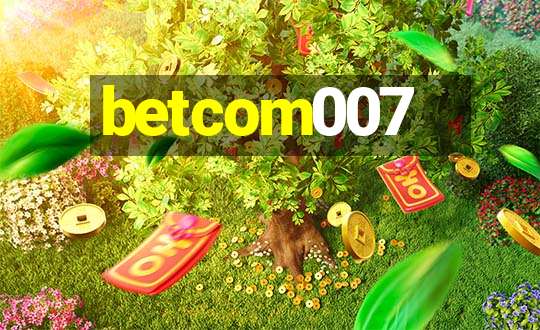 betcom007