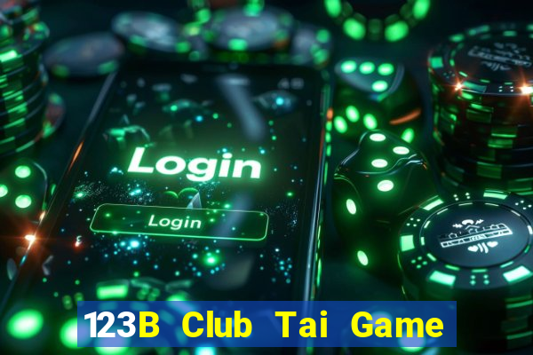 123B Club Tai Game Bài Đổi Thưởng Uy Tín