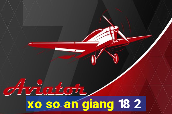 xo so an giang 18 2