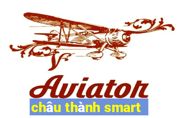 châu thành smart