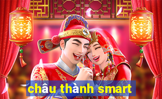 châu thành smart