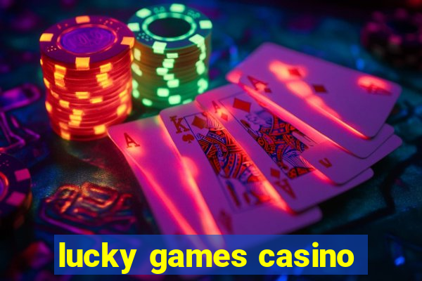 lucky games casino