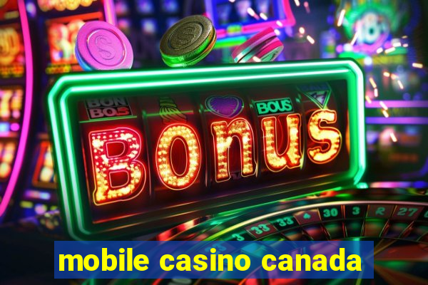 mobile casino canada