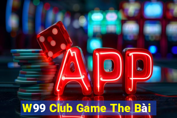 W99 Club Game The Bài