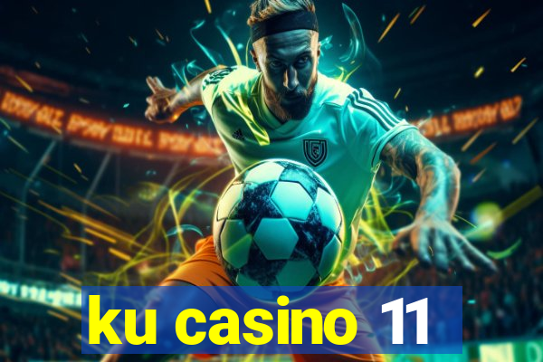 ku casino 11