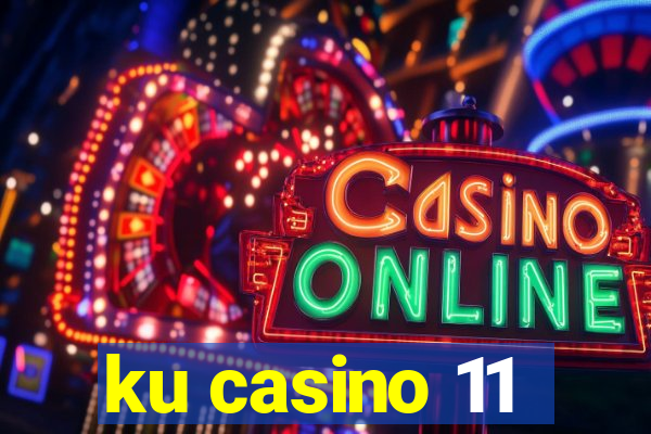 ku casino 11