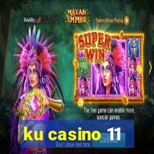 ku casino 11