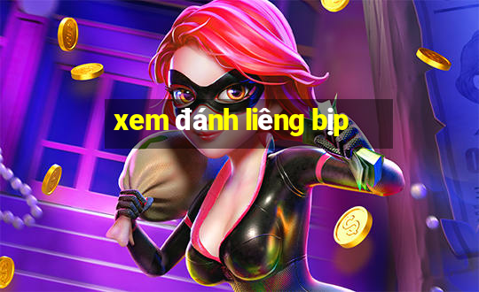 xem đánh liêng bịp