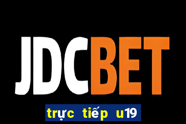 trực tiếp u19 việt nam u19 indo