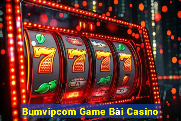 Bumvipcom Game Bài Casino