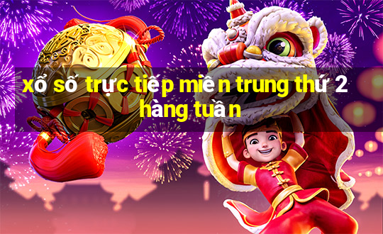 xổ số trực tiếp miền trung thứ 2 hàng tuần