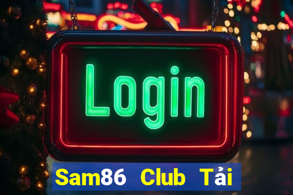 Sam86 Club Tải Game Bài Đổi Thưởng