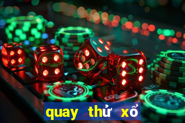 quay thử xổ số trực tiếp