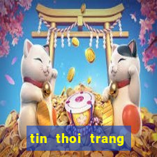 tin thoi trang giai tri