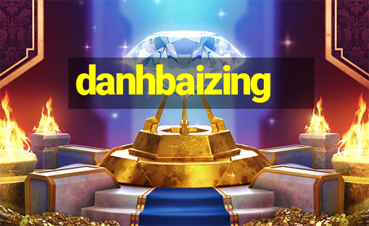 danhbaizing