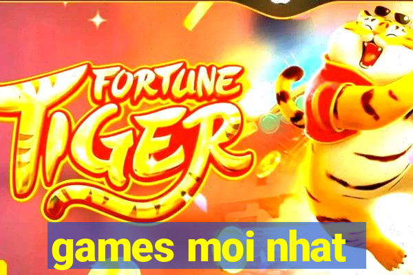 games moi nhat