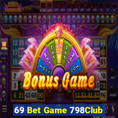 69 Bet Game 798Club