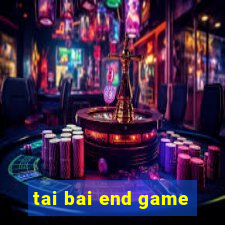 tai bai end game