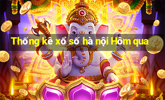 Thống kê xổ số hà nội Hôm qua