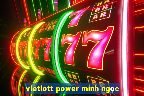 vietlott power minh ngọc