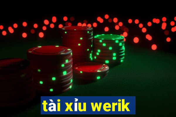 tài xỉu werik