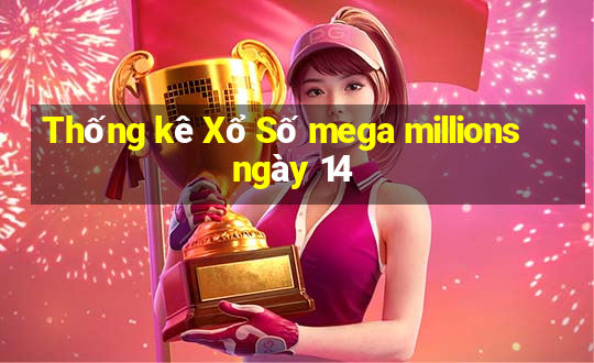 Thống kê Xổ Số mega millions ngày 14