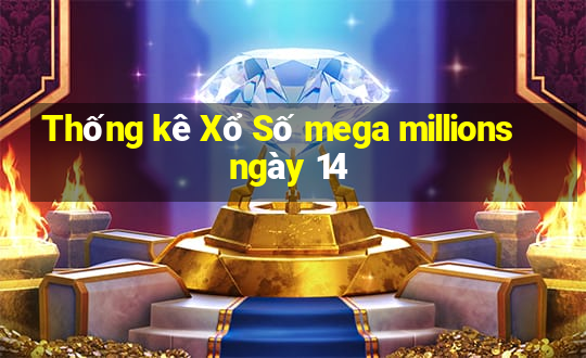 Thống kê Xổ Số mega millions ngày 14