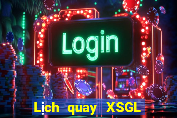 Lịch quay XSGL ngày 8