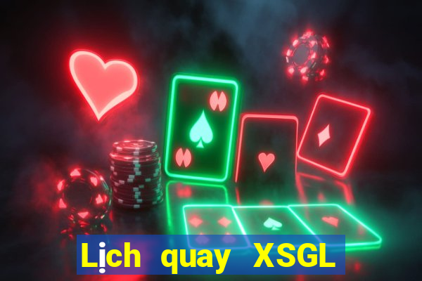 Lịch quay XSGL ngày 8