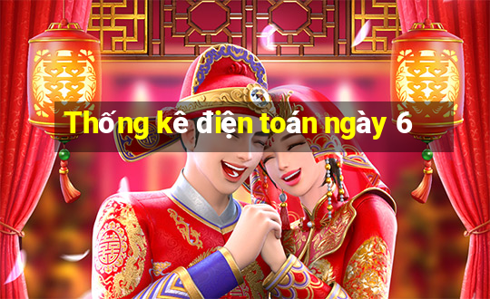 Thống kê điện toán ngày 6