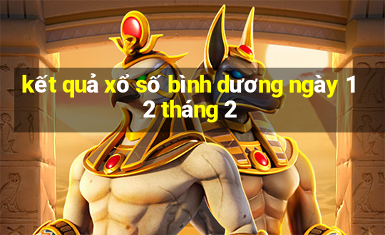 kết quả xổ số bình dương ngày 12 tháng 2