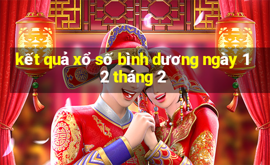 kết quả xổ số bình dương ngày 12 tháng 2