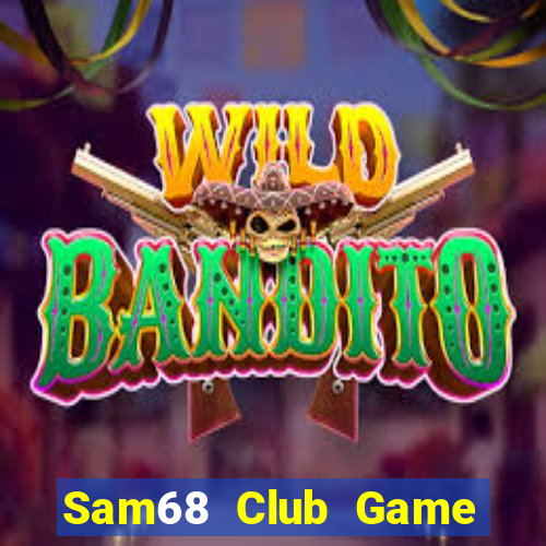 Sam68 Club Game Bài Online Miễn Phí