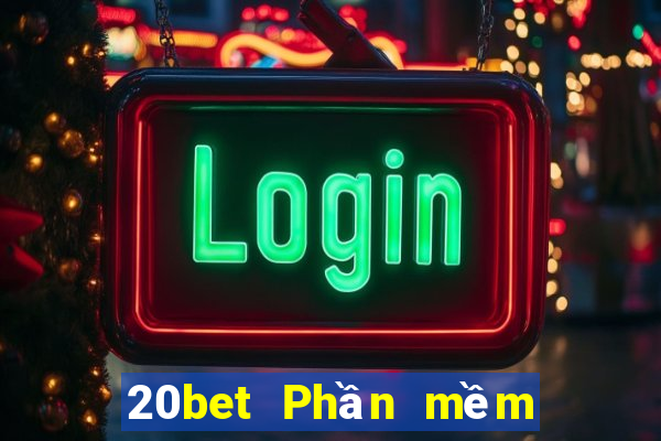 20bet Phần mềm thủ kho xổ số