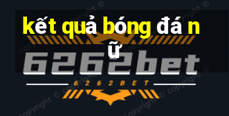 kết quả bóng đá nữ