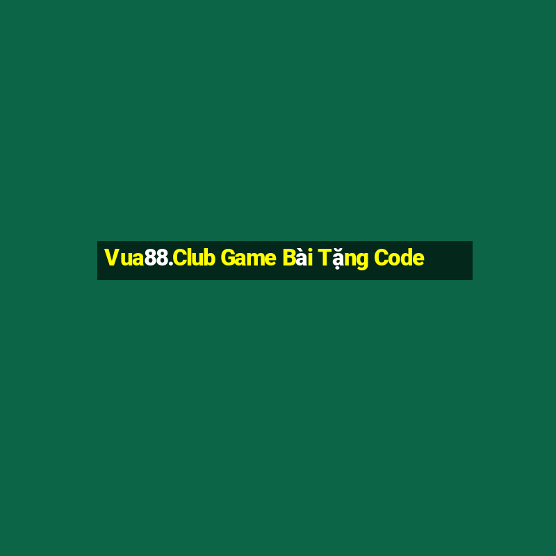 Vua88.Club Game Bài Tặng Code