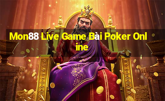 Mon88 Live Game Bài Poker Online