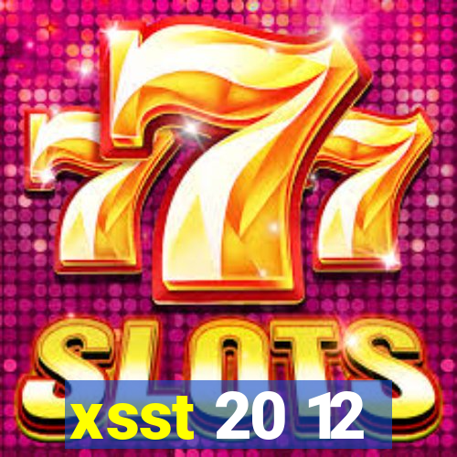 xsst 20 12